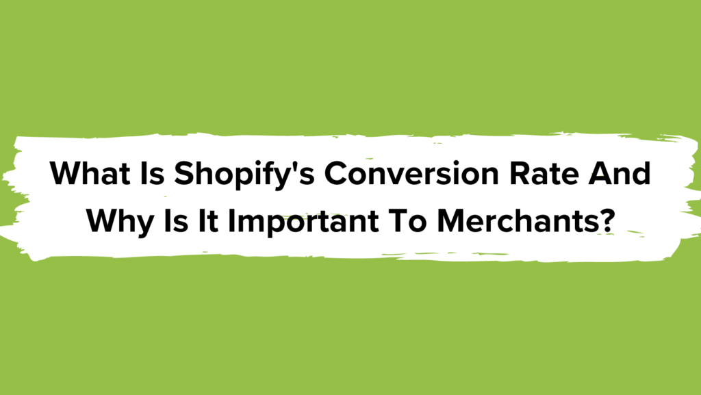 about shopify conversion rate