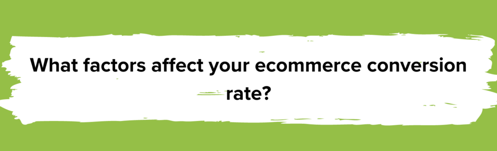 Factors Affecting E-commerce Conversion Rate