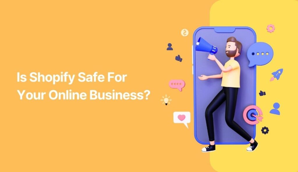 Is Shopify Safe For Your Online Business?