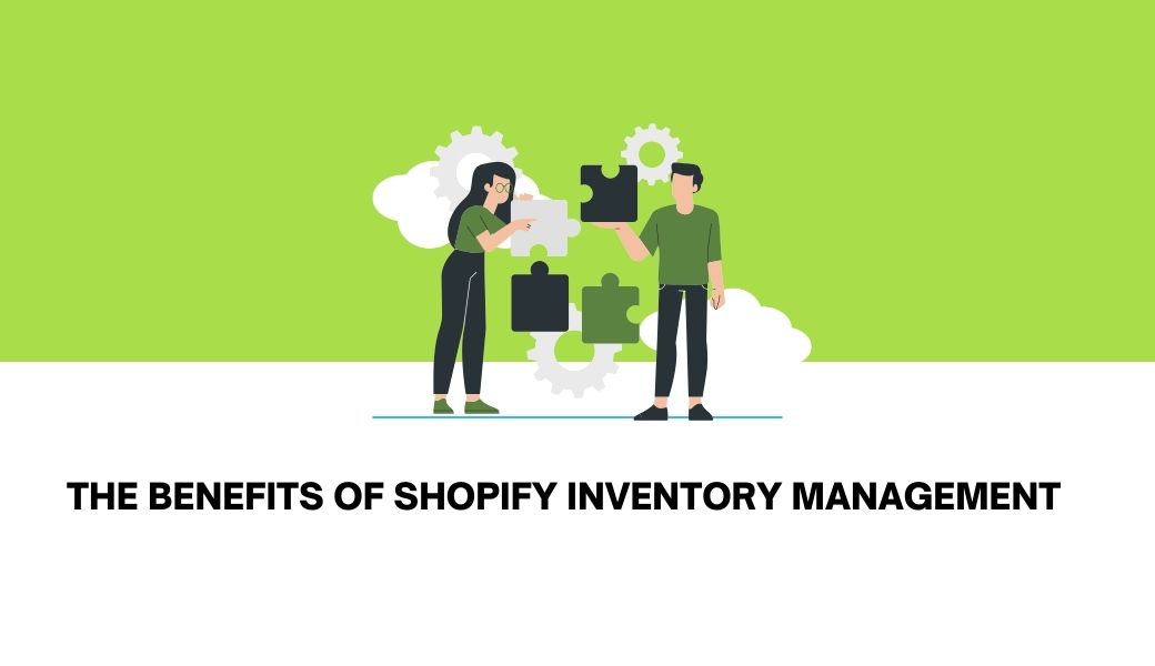 The benefits of Shopify inventory management