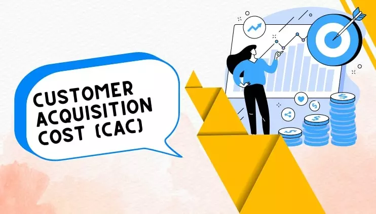 Customer Acquisition Cost (CAC)