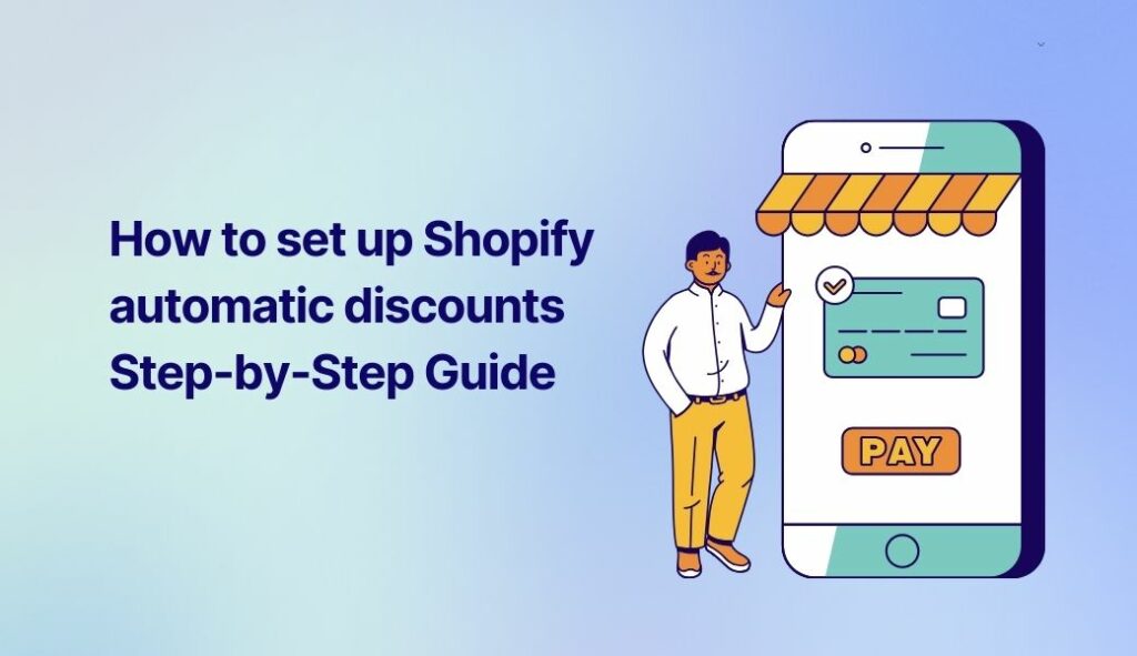 How to set up Shopify automatic discounts - Step-by-Step Guide