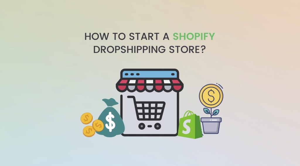 How to Start a Shopify Dropshipping Store