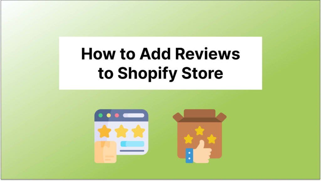 How to Add Reviews to Shopify