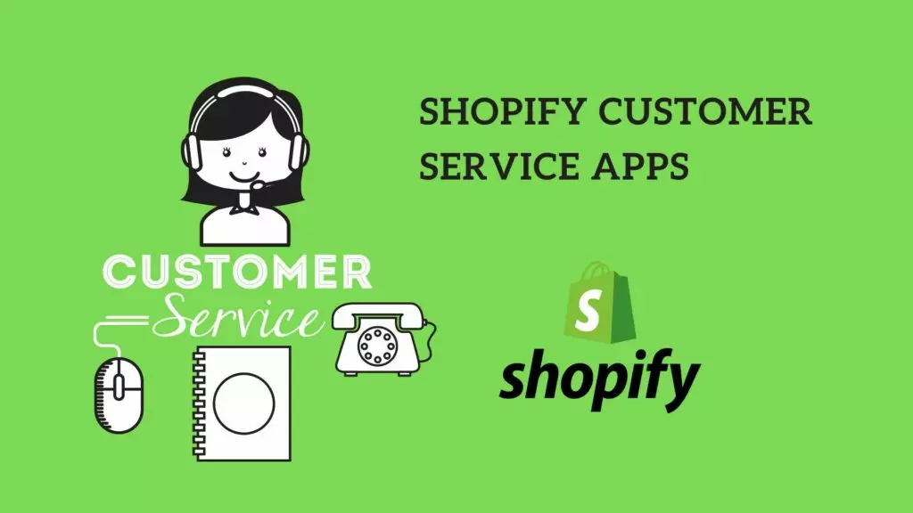 Shopify customer service apps