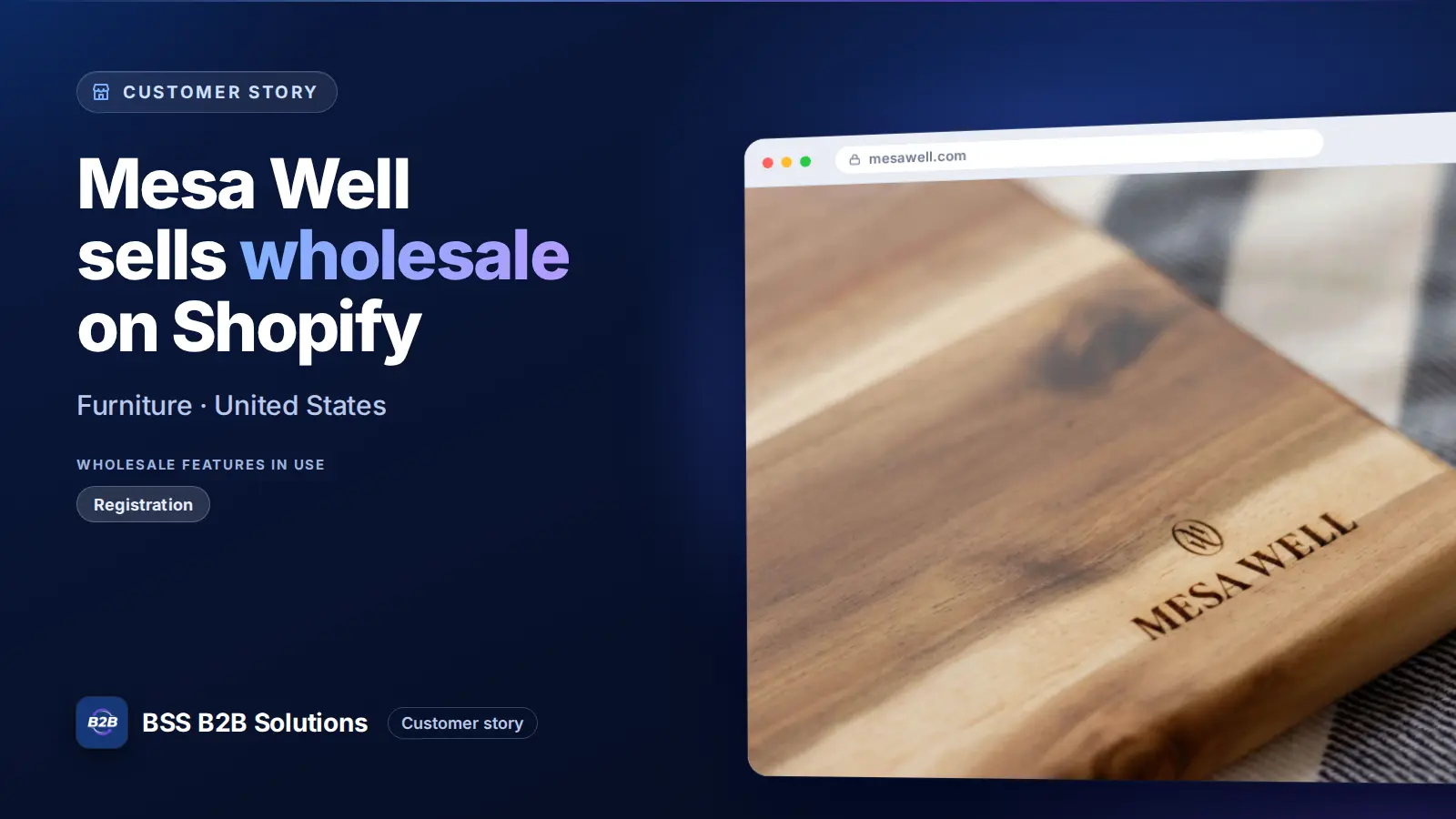 Browser window showing the merchant storefront, Mesa Well sells wholesale on Shopify. Cover for: Mesa Well – Elevating the Furniture Shopping Experience with BSS Commerce