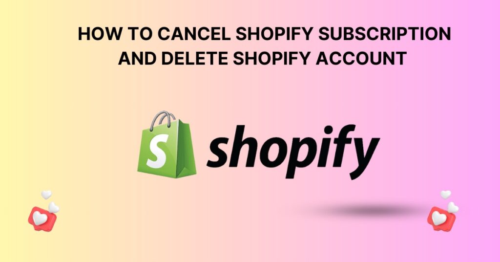 how to delete shopify account