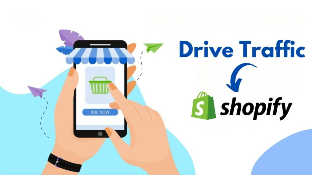 how to drive traffic to shopify store