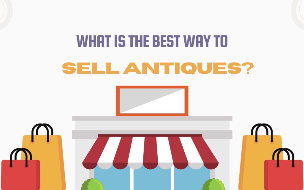 Best-Way-to-Sell-Antiques-featured-image