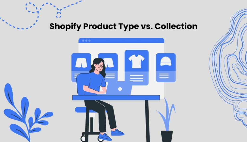 Shopify product type vs collection