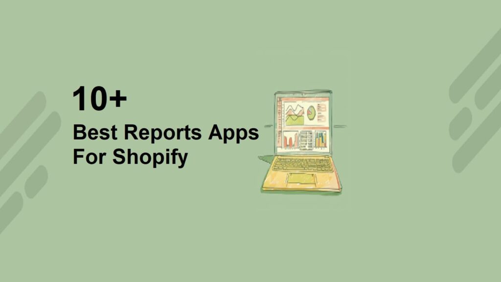 Best Reports Apps For Shopify