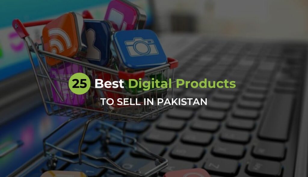 best digital products to sell in pakistan