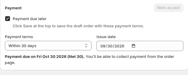 Payment section of a manual order with Payment due later ticked, the payment terms Within 30 days, an issue date and the calculated due date
