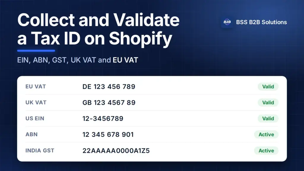 Collect and validate a tax ID on Shopify: EU VAT, UK VAT, US EIN, ABN and India GST numbers with valid and active checks