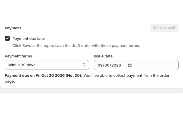 Payment section of a manual order with Payment due later ticked, the payment terms Within 30 days and a payment due date